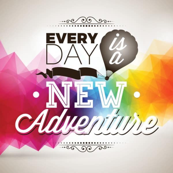 every-day-is-a-new-adventure