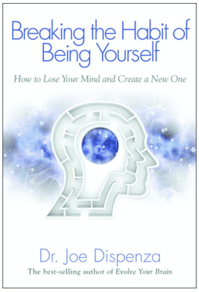 image of joe dispenza's book: Breaking the habit of being yourself