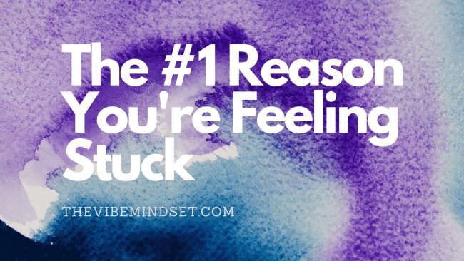 The #1 reason you’re feeling stuck image for our blog