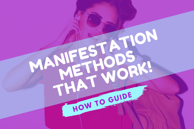 Manifestation methods that work!