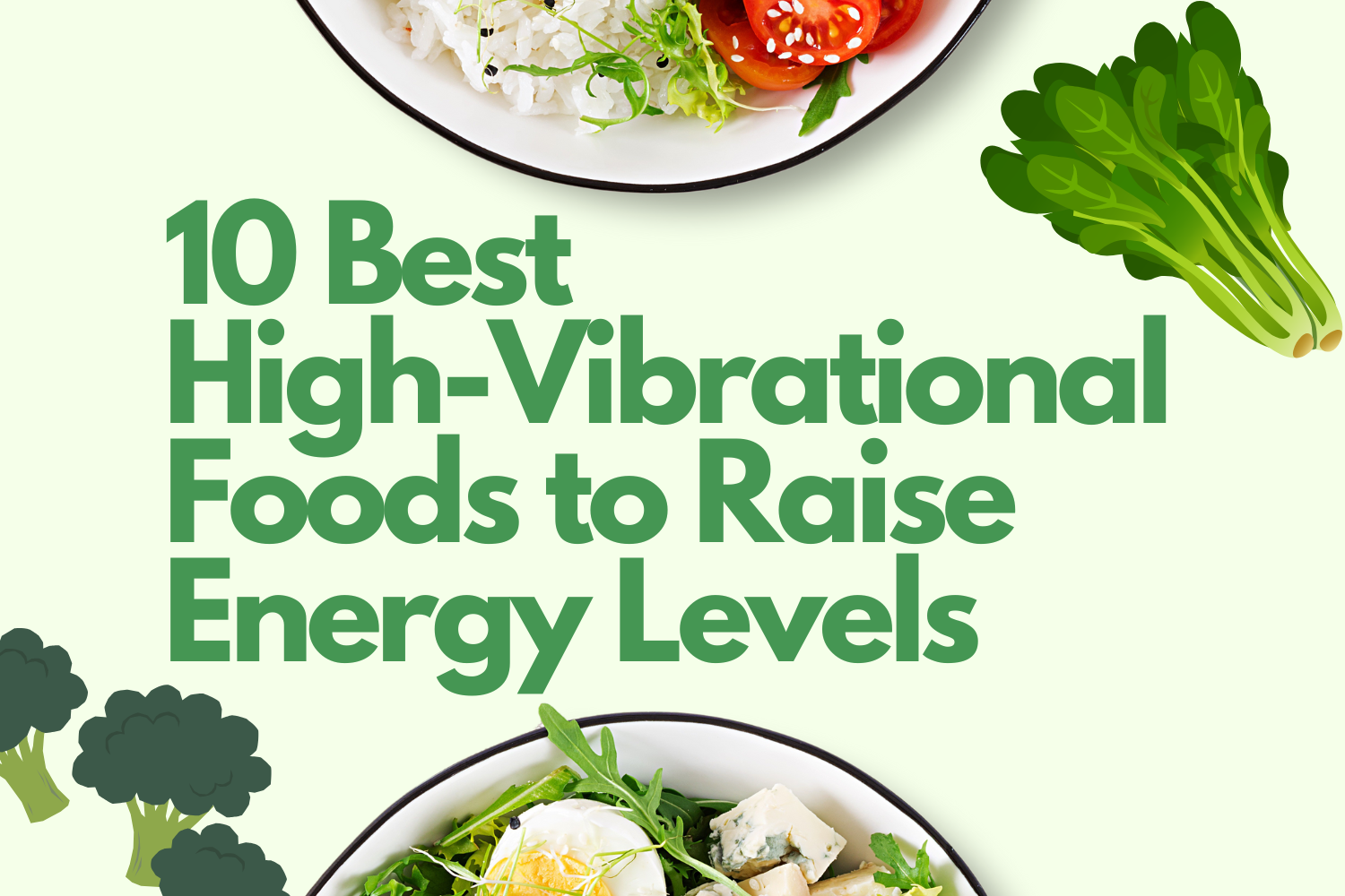 10 Best High-Vibrational Foods to Raise Energy Levels