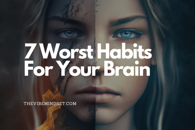 7 Worst Habits For Your Brain 7 Worst Habits For Your Brain