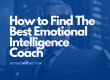 How to Find The Best Emotional Intelligence Coach