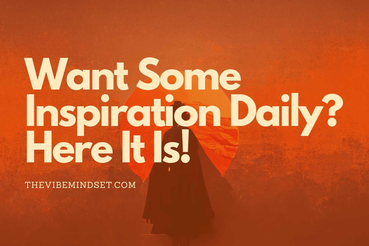Want Some Inspiration Daily Here It Is! Want Some Inspiration Daily Here It Is!